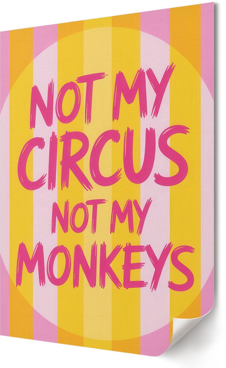 Coloray Polycanvas Poster - Niet Mijn Circus, Typografie - 420 x 594 - Roze Wandposter - Rechthoek - Decoratieve poster - Woonkamer, Slaapkamer, Kantoor - Humoristisch