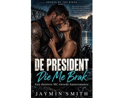 Broken by the Biker 2 - DE PRESIDENT DIE ME BRAK