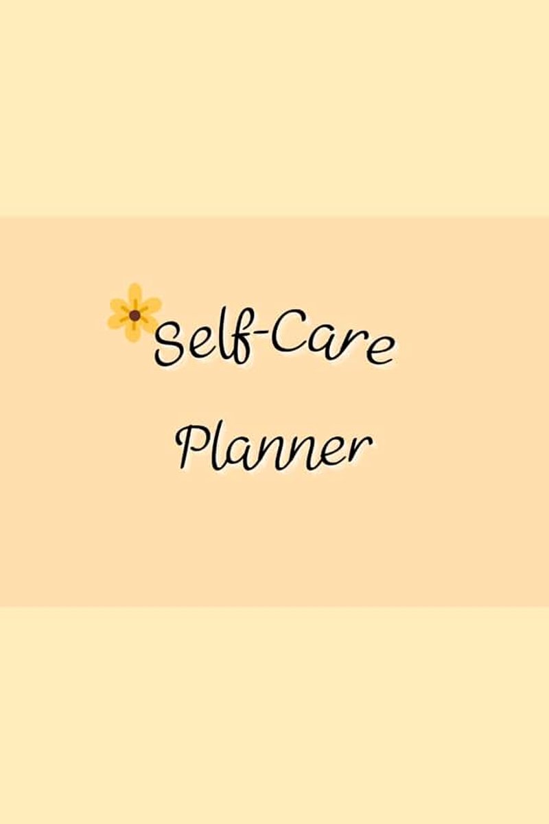 Beige Cover: Self-Care Planner for daily reflection, planning, and restoring your inner peace, to help you stay on top of your physical and mental well-being, 120 pages, Size 6” x 9”.