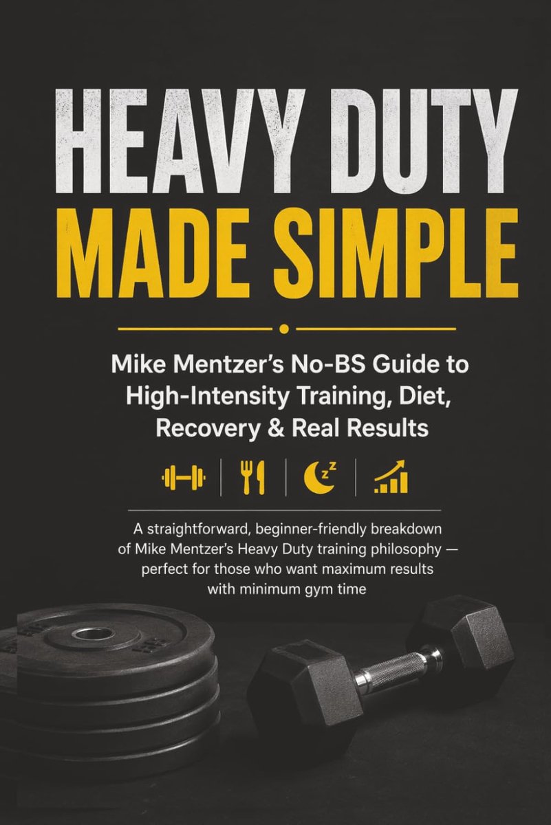 Heavy Duty Made Simple: Mike Mentzer’s No-BS Guide to High-Intensity Training: A Beginner-Friendly Breakdown of - ShopVlot