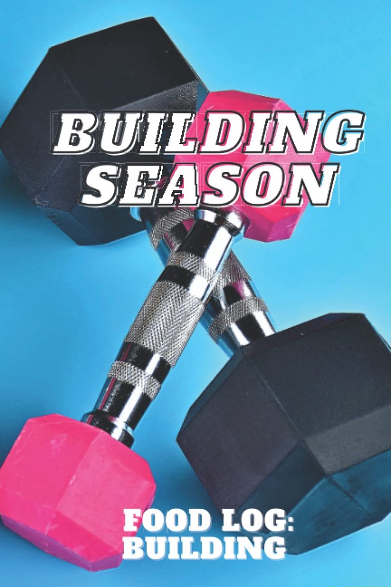 90 Day Bulking Season Nutrition Log: Food Tracker for Building Muscle