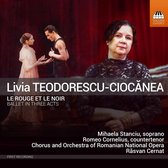 Mihaela Stanciu, Romeo Cornelius, Chorus And Orchestra Of Romanian National Opera - Teodorescu-Ciocanea: Le Rouge et le Noir (CD)