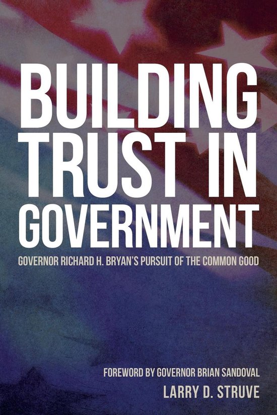 Building Trust in Government: Governor Richard H. Bryan's Pu ... - cover