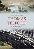 Through Time - Thomas Telford Through Time
