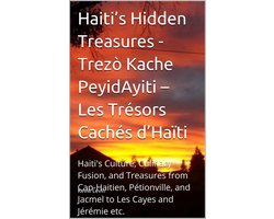 Education Ebooks - Haiti’s Hidden Treasures - Trezò Kache PeyidAyiti – Les Trésors Cachés d’Haïti