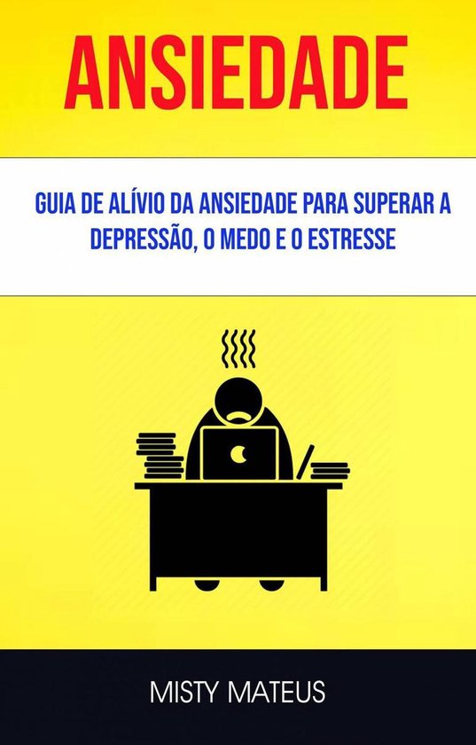 Ansiedade: Guia De Alívio Da Ansiedade Para Superar A Depre ... - cover