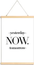 JUNIQE - Posterhanger Now -40x60 /Wit & Zwart