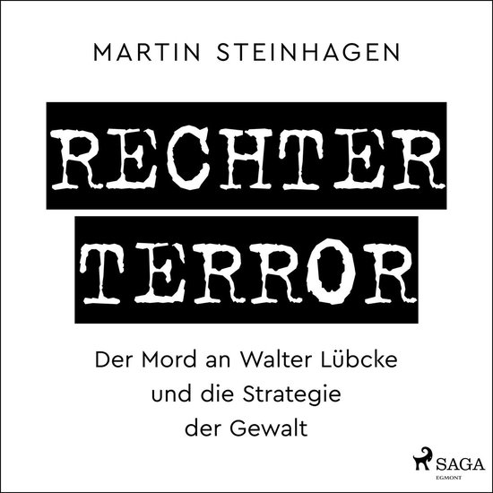 Rechter Terror - Der Mord an Walter Lübcke und die Strategi ... - cover