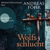 Wolfsschlucht - Ein Wallner & Kreuthner Krimi, Band 6 (Gekürzt)