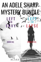 An Adele Sharp Mystery 6 - An Adele Sharp Mystery Bundle: Left to Envy (#6) and Left to Lapse (#7)