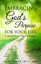 Embracing God's Purpose for Your Life