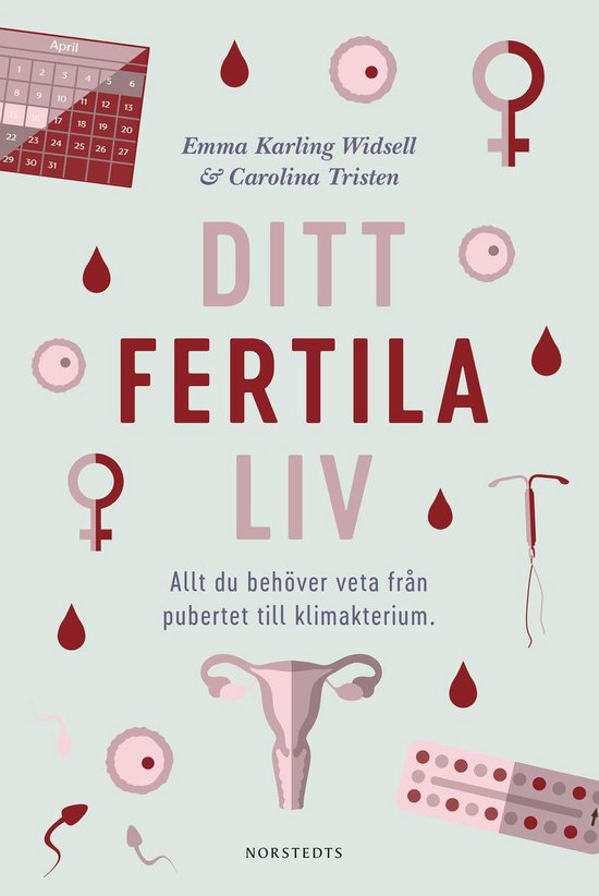 Ditt fertila liv : allt du behöver veta från pubertet till ... - cover