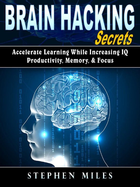 Brain Hacking Secrets (ebook), Stephen Miles | 9780359168620 | Boeken ...