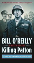Bill O'Reilly's Killing Series - Killing Patton