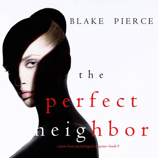 Perfect Neighbor, The (A Jessie Hunt Psychological Suspense  ... - cover