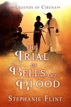 Legends of Cirena 8 - The Trial of Bells and Blood