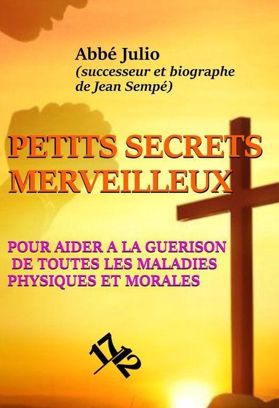 Religion, Foi & Spiritualité - Petits Secrets Merveilleux pour aider à la guérison de toutes les maladies physiques et morales
