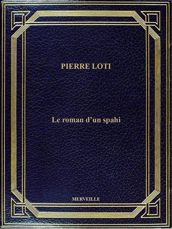 Le Roman D’Un Spahi