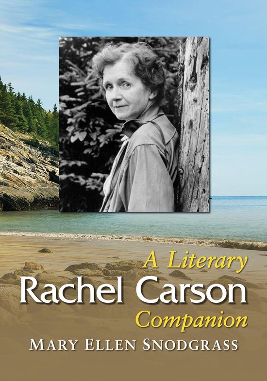 Couverture de livre avec une photo noir et blanc de Rachel Carson, appuyée contre un arbre. Le titre est 'A Literary Rachel Carson Companion'.