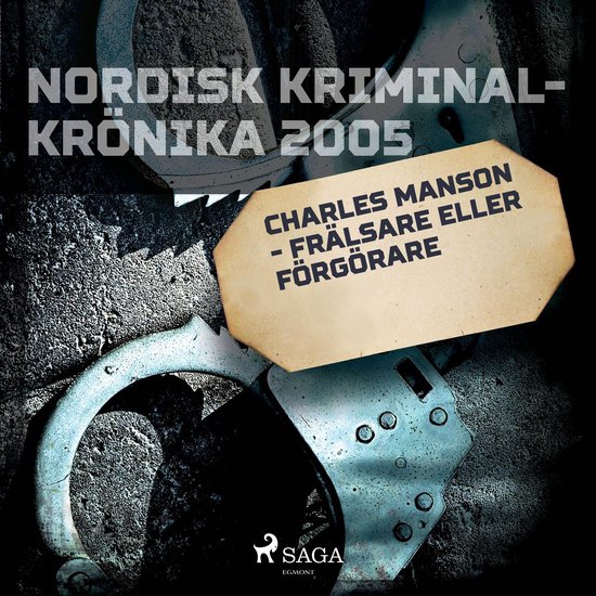 Charles Manson - frälsare eller förgörare - cover