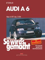 So wird´s gemacht - Audi A6 4/97 bis 3/04