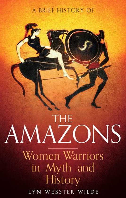 Boek cover A Brief History of the Amazons van Lyn Webster Wilde (Onbekend)