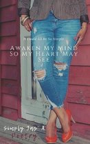 Awaken My Mind So My Heart May See