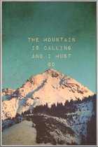 Mountain Is Calling - Poster met kunststof lijst zilver
