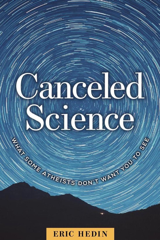 Canceled Science: What Some Atheists Don’t Want You to See - cover