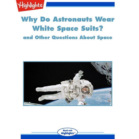 Why Do Astronauts Wear White Space Suits? - cover