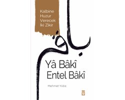 Ya Baki Entel Baki - Kalbine Huzur Verecek iki Zikir