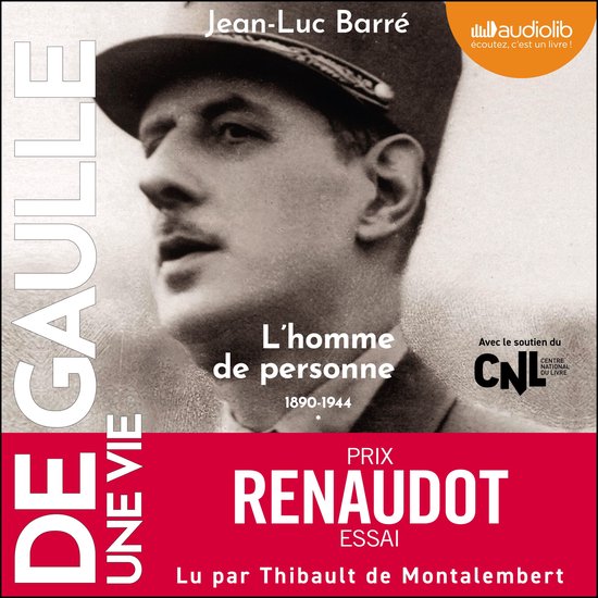 De Gaulle - Une vie : tome 1 - L'homme de personne 1890 - 1944