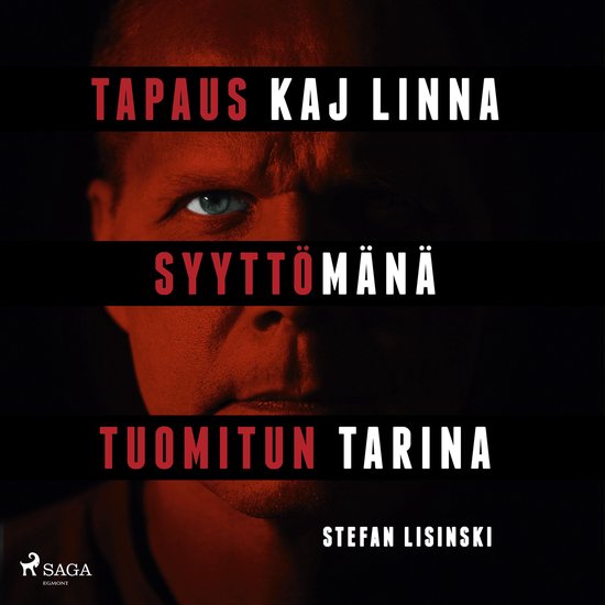 Tapaus Kaj Linna – Syyttömänä tuomitun tarina - cover
