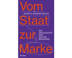 Vom Staat zur Marke. Die Geschichte des Nation Branding