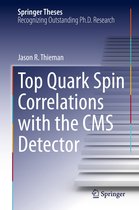Springer Theses- Top Quark Spin Correlations with the CMS Detector