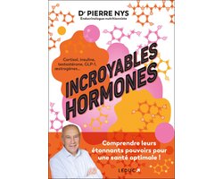 Incroyables hormones : Comprendre leurs étonnants pouvoirs pour une santé optimale !
