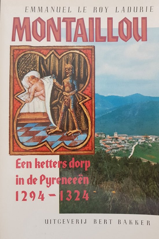 Montaillou een ketters dorp - E. le Roy Ladurie