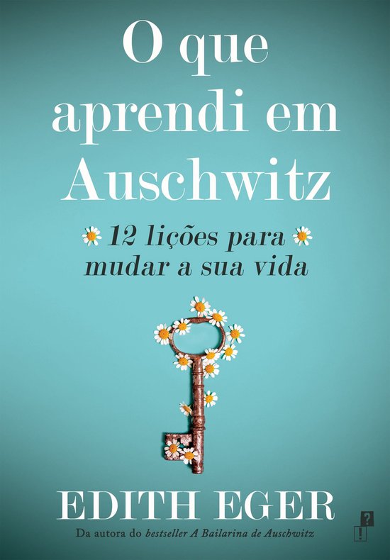 O que aprendi em Auschwitz: 12 lições para mudar a sua vida