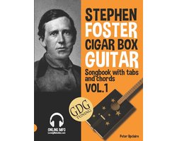 Stephen Foster - Cigar Box Guitar GDG Songbook for Beginners with Tabs and Chords Vol. 1