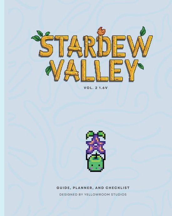 Stardew Valley Vol. 2 1.6v Guide, Planner, en Checklist. Ontworpen door Yellowroom Studios.
