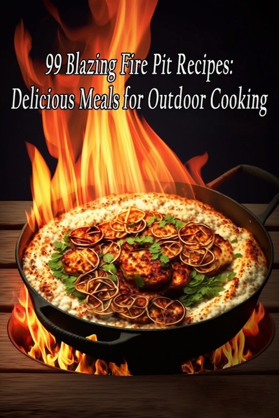 99 Blazing Fire Pit Recipes - cover