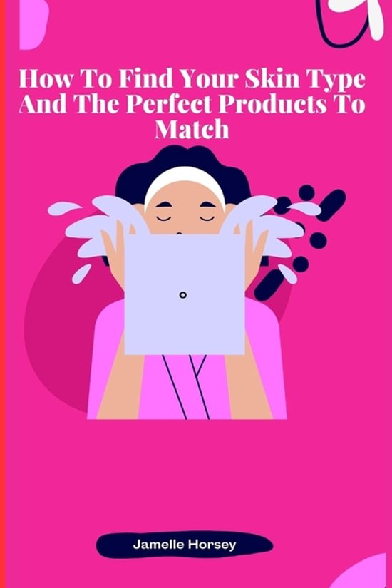 How To Find Your Skin Type And The Perfect Products To Match - cover