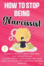How to Stop Being a Narcissist