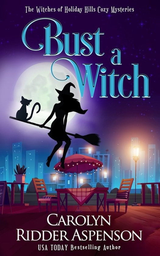 The Witches of Holiday Hills Cozy Mystery- Bust a Witch - cover