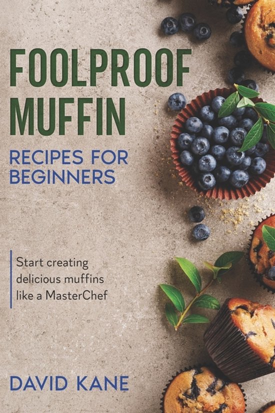 Foolproof Muffin Recipes For Beginners - cover