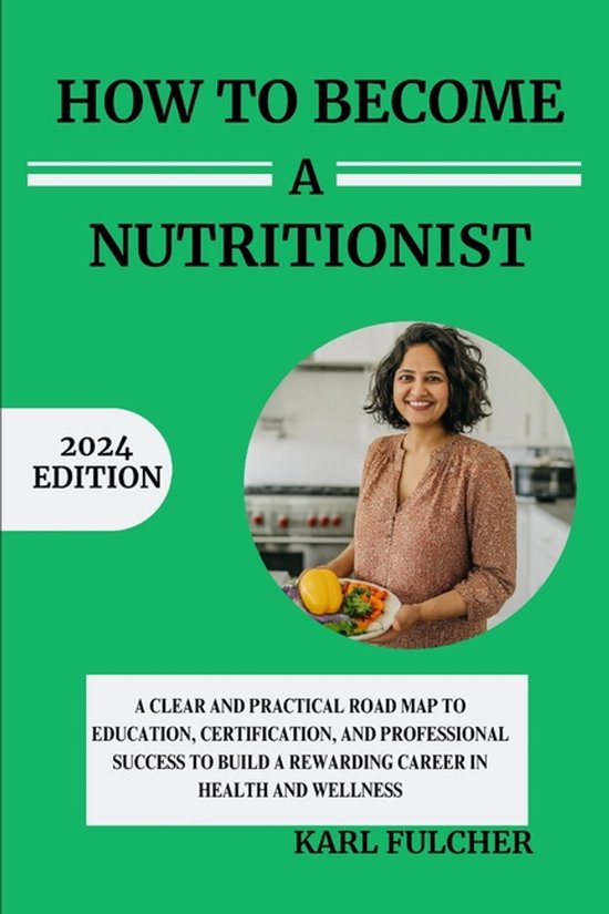 Ignite Your Health & Wellbeing- How To Become A Nutritionist - cover