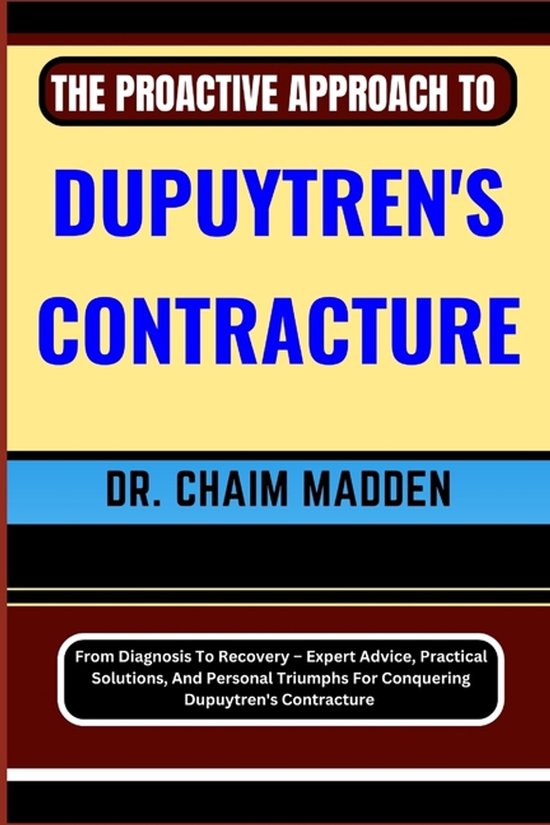 The Proactive Approach to Dupuytren's Contracture - cover