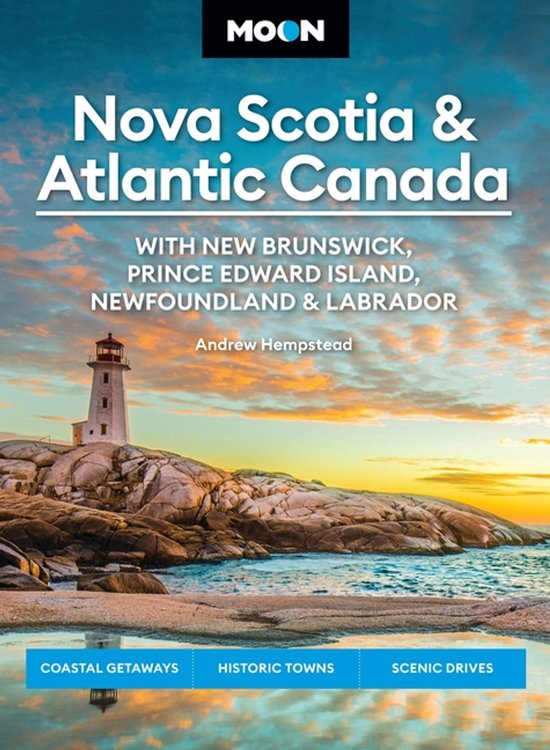 Moon Nova Scotia & Atlantic Canada: With New Brunswick, Prin ... - cover