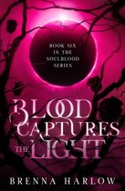 The Soulblood- Blood Captures the Light