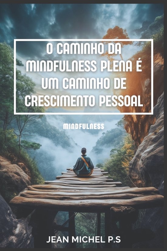 O Caminho da Mindfulness Plena é um Caminho de Crescimento  ... - cover